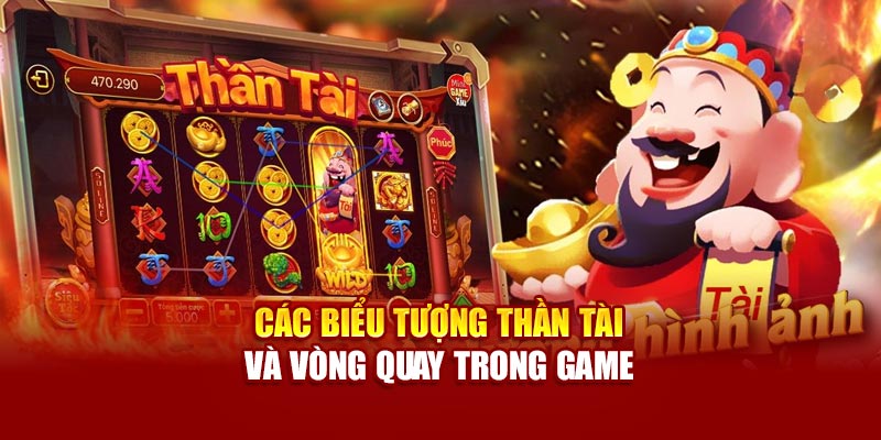 Các biểu tượng thần tài và vòng quay trong game