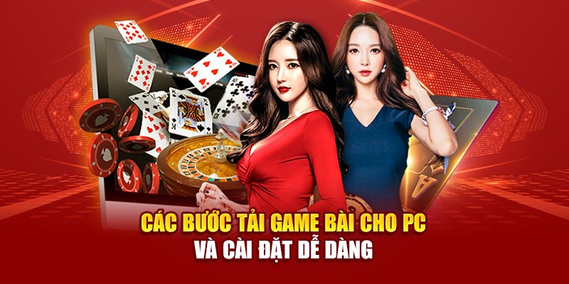 Các bước tải game bài cho PC và cài đặt dễ dàng