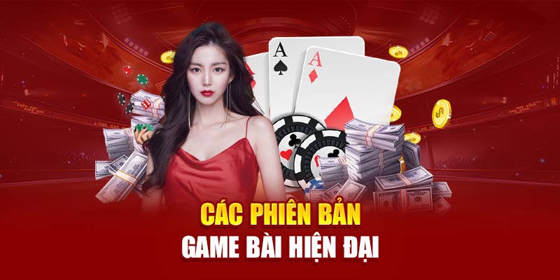 Top phiên bản game bài hiện đại