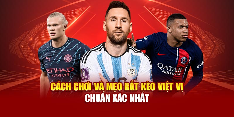 Chiến lược bắt kèo việt vị chính xác hơn