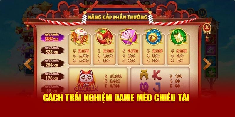 Cách trải nghiệm game Mèo Chiêu Tài