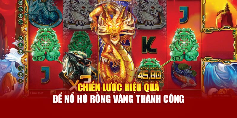 Chiến lược hiệu quả để nổ hũ thành công