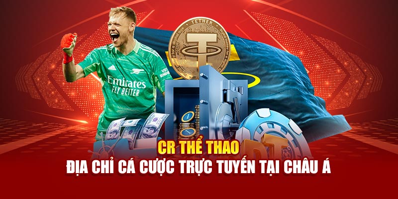 cr-the-thao-dia-chi-ca-cuoc-truc-tuyen-tai-chau-a
