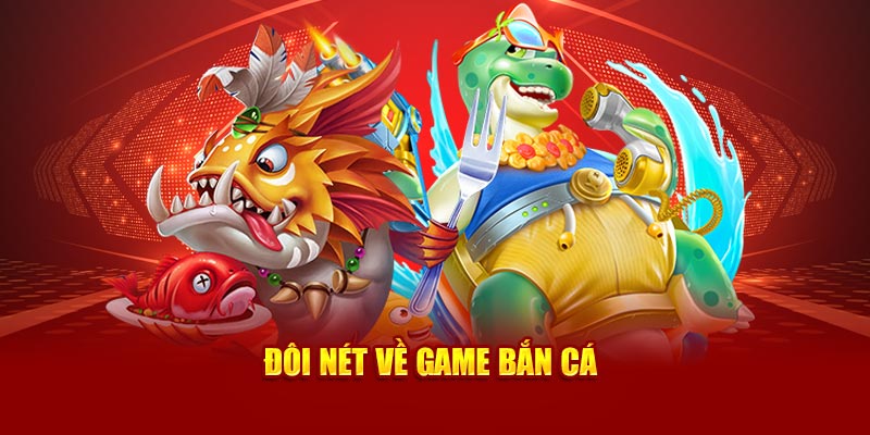 Khám phá sức hút của game bắn cá