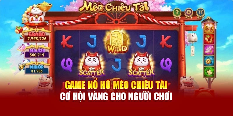 game-no-hu-meo-chieu-tai-–-co-hoi-vang-cho-nguoi-choi