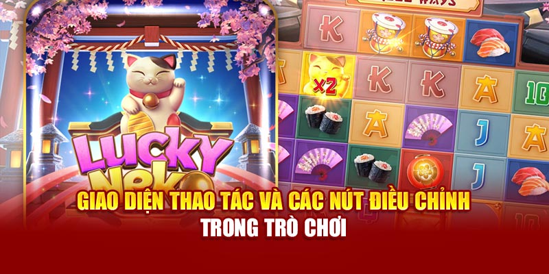Giao diện thao tác và các nút điều chỉnh trong trò chơi