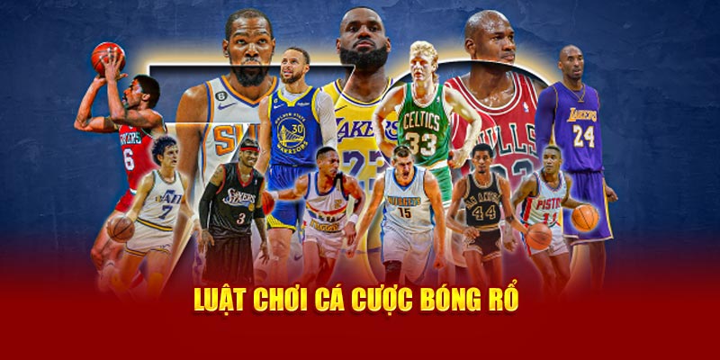Tổng hợp luật chơi cá cược bóng rổ
