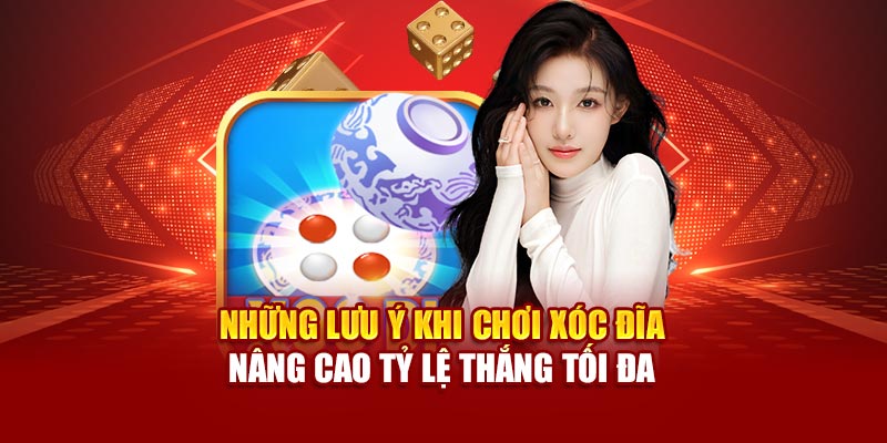 nhung-luu-y-khi-choi-xoc-dia-nang-cao-ty-le-thang-toi-da