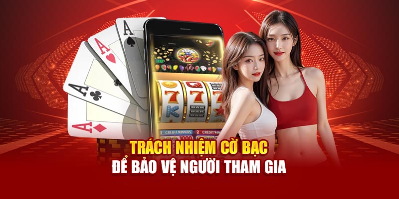 Trách nhiệm cờ bạc để bảo vệ người tham gia